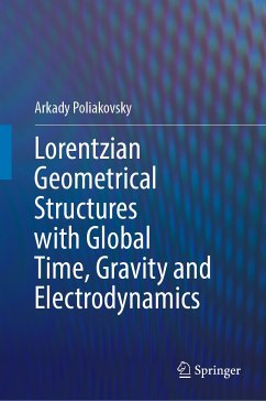 Lorentzian Geometrical Structures with Global Time, Gravity and Electrodynamics (eBook, PDF) - Poliakovsky, Arkady