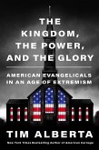 The Kingdom, the Power, and the Glory (eBook, ePUB)