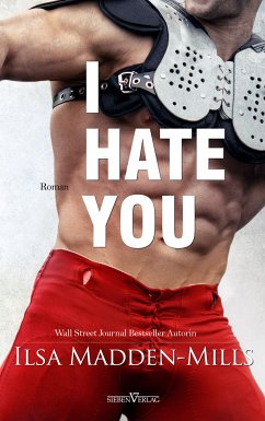 I hate you (eBook, ePUB) - Madden-Mills, Ilsa