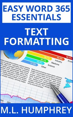 Word 365 Text Formatting (Easy Word 365 Essentials, #1) (eBook, ePUB) - Humphrey, M. L.