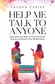 Help Me talk To Anyone: Eight Skills You Need to Overcome Social Anxiety and Enhance Your Relationships (The Help Me Series) (eBook, ePUB)