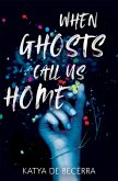 When Ghosts Call Us Home (eBook, ePUB)