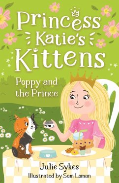Poppy and the Prince (Princess Katie's Kittens 4) (eBook, ePUB) - Sykes, Julie