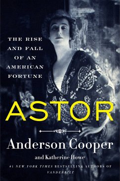 Astor (eBook, ePUB) - Cooper, Anderson; Howe, Katherine
