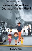 Ranjo and The Reckless Course of The Air Flight (Adventures Of The Trio, #2) (eBook, ePUB)