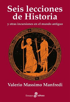 Seis lecciones de historia (eBook, ePUB) - Manfredi, Valrio Massimo