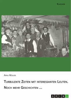 Turbulente Zeiten mit interessanten Leuten. Noch mehr Geschichten ... (eBook, PDF) - Mueller, Arno