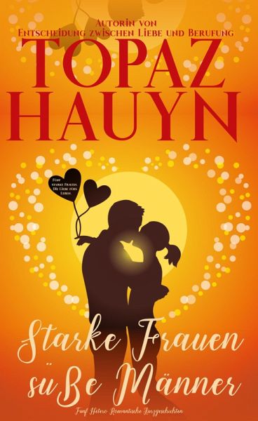 Starke Frauen - süße Männer (eBook, ePUB) Starke Frauen - süße Männer (eBook, ePUB)