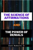 The Science of Affirmations and The Power of Denials (eBook, ePUB)