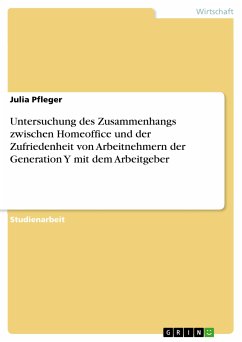 Untersuchung des Zusammenhangs zwischen Homeoffice und der Zufriedenheit von Arbeitnehmern der Generation Y mit dem Arbeitgeber (eBook, PDF)