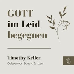 Gott im Leid begegnen (MP3-Download) - Keller, Timothy