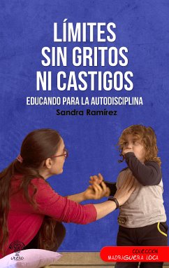 Límites sin gritos ni castigos (eBook, ePUB) - Ramírez, Sandra