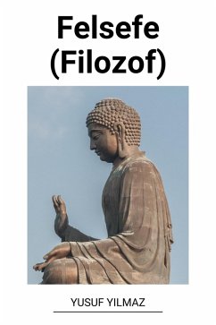 Felsefe (Filozof) (eBook, ePUB) - Yilmaz, Yusuf