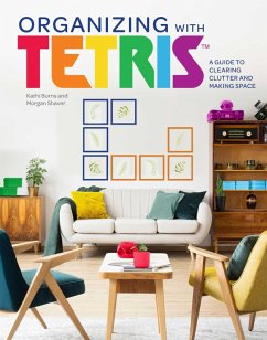 Organizing with Tetris (eBook, ePUB) - Burns, Kathi; Shaver, Morgan