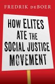 How Elites Ate the Social Justice Movement (eBook, ePUB)