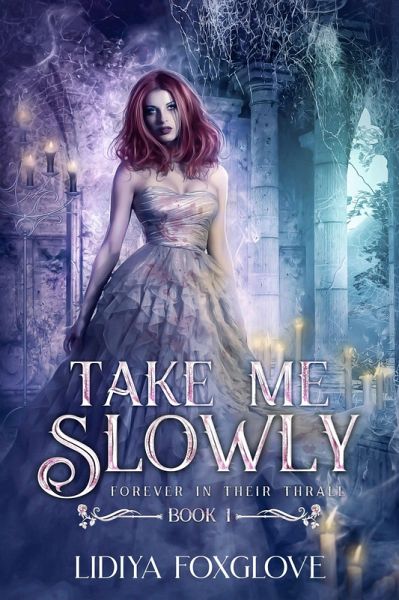 Take Me Slowly (Forever in Their Thrall, #1) (eBook, ePUB)