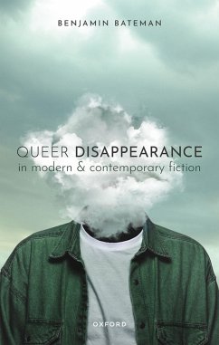 Queer Disappearance in Modern and Contemporary Fiction (eBook, ePUB) - Bateman, Benjamin