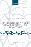 Handbook of Applied Health Economics in Vaccines (eBook, ePUB)