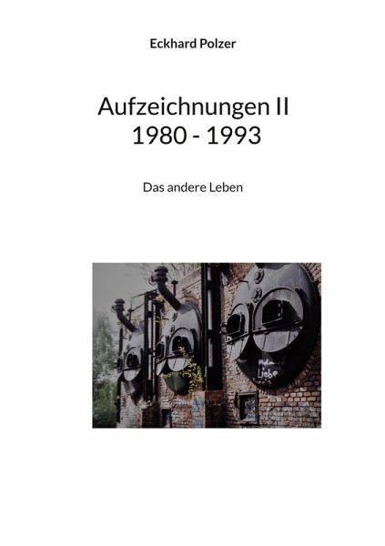 Aufzeichnungen II 1980 - 1993 (eBook, ePUB) Aufzeichnungen II 1980 - 1993 (eBook, ePUB)