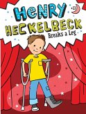 Henry Heckelbeck Breaks a Leg (eBook, ePUB)