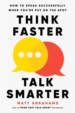Think Faster, Talk Smarter (eBook, ePUB) - Abrahams, Matt
