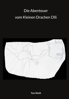 Die Abenteuer vom Kleinen Drachen Olli (eBook, ePUB) - Weiß, Tom