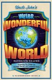 Uncle John's Weird, Wonderful World Bathroom Reader (eBook, ePUB)