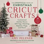 The Unofficial Book of Christmas Cricut Crafts (eBook, ePUB)