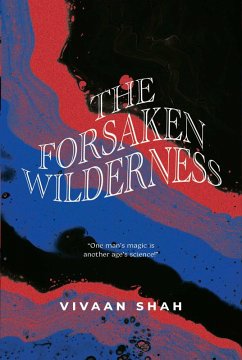 The Forsaken Wilderness (eBook, ePUB) - Shah, Vivaan