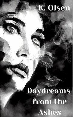 Daydreams From The Ashes (eBook, ePUB) - Olsen, K.