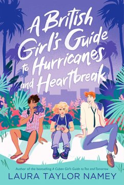 A British Girl's Guide to Hurricanes and Heartbreak (eBook, ePUB) - Namey, Laura Taylor