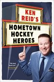 Ken Reid's Hometown Hockey Heroes (eBook, ePUB)