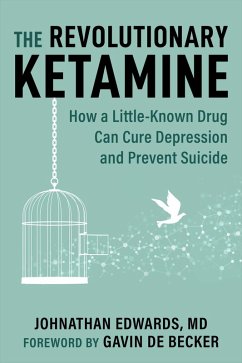 The Revolutionary Ketamine (eBook, ePUB) - Edwards, Johnathan