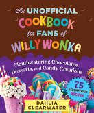 An Unofficial Cookbook for Fans of Willy Wonka (eBook, ePUB)