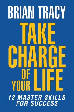 Take Charge of Your Life (eBook, ePUB) - Tracy, Brian