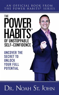The Power Habits® of Unstoppable Self-Confidence (eBook, ePUB) - St. John, Noah