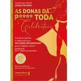 As donas da p**** toda Celebration. vol 3 - edição comemorativa (eBook, ePUB) As donas da p**** toda Celebration. vol 3 - edição comemorativa (eBook, ePUB)