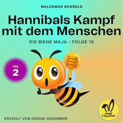 Hannibals Kampf mit dem Menschen - Teil 2 (Die Biene Maja, Folge 10) (MP3-Download) - Bonsels, Waldemar