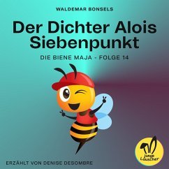 Der Dichter Alois Siebenpunkt (Die Biene Maja, Folge 14) (MP3-Download) - Bonsels, Waldemar