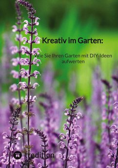 Kreativ im Garten: Wie Sie Ihren Garten mit DIY-Ideen aufwerten - Moritz
