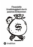 Finanzielle Unabhängigkeit durch passives Einkommen