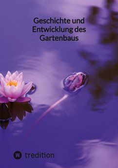 Geschichte und Entwicklung des Gartenbaus - Moritz