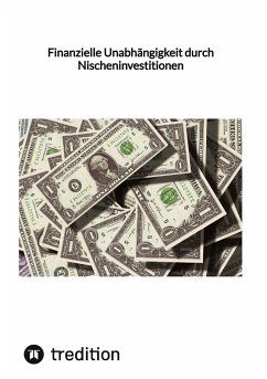 Finanzielle Unabhängigkeit durch Nischeninvestitionen - Moritz