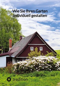 Wie Sie Ihren Garten individuell gestalten - Moritz