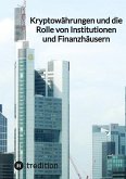 Kryptowährungen und die Rolle von Institutionen und Finanzhäusern