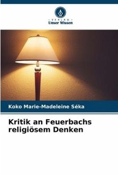 Kritik an Feuerbachs religiösem Denken - Séka, Koko Marie-Madeleine