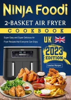 Ninja Foodi 2-Basket Air Fryer Cookbook UK 2023 - Harper, Louise