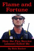 Flame and Fortune: How the Fire Service (almost) Killed Me (eBook, ePUB)