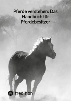 Pferde verstehen: Das Handbuch für Pferdebesitzer - Moritz