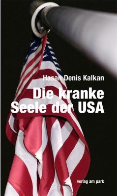 Die kranke Seele der USA - Kalkan, Hasan Denis